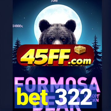 bet 322